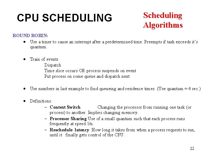 CPU SCHEDULING Scheduling Algorithms ROUND ROBIN: · Use a timer to cause an interrupt