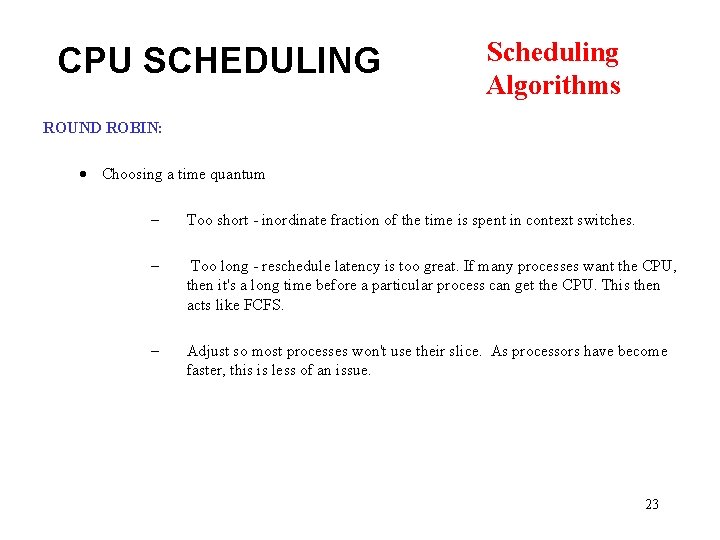 CPU SCHEDULING Scheduling Algorithms ROUND ROBIN: · Choosing a time quantum – Too short