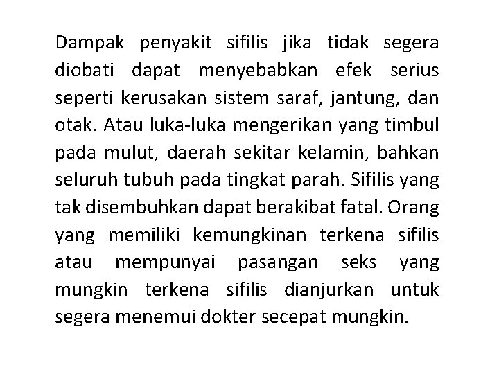 Dampak penyakit sifilis jika tidak segera diobati dapat menyebabkan efek serius seperti kerusakan sistem