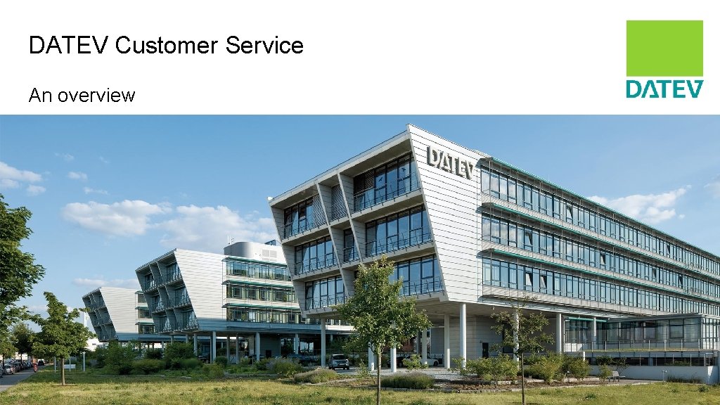 DATEV Customer Service An overview DATEV e. G 