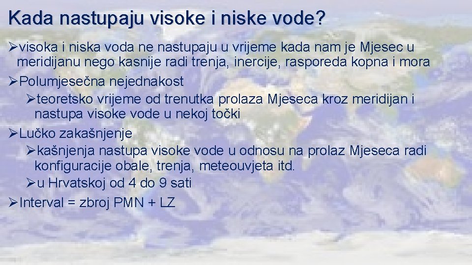 Kada nastupaju visoke i niske vode? Øvisoka i niska voda ne nastupaju u vrijeme