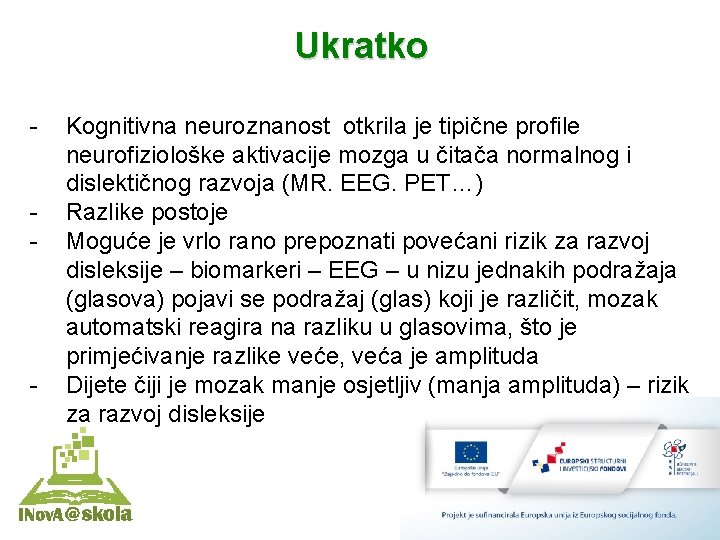 Ukratko - - Kognitivna neuroznanost otkrila je tipične profile neurofiziološke aktivacije mozga u čitača