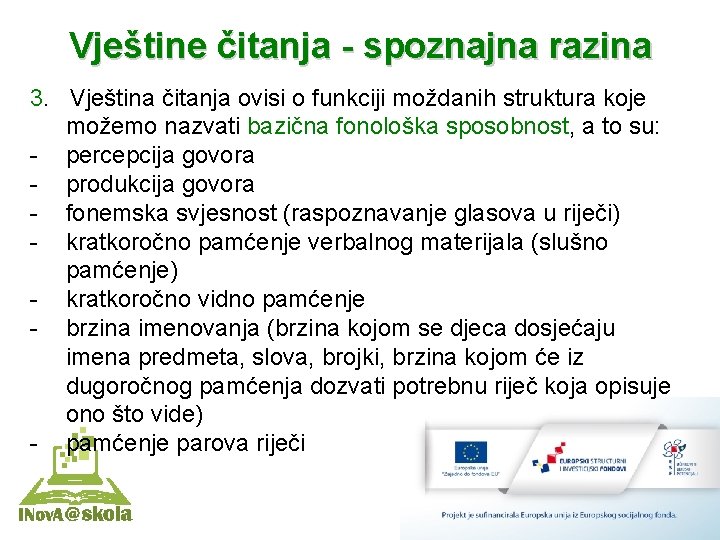 Vještine čitanja - spoznajna razina 3. Vještina čitanja ovisi o funkciji moždanih struktura koje