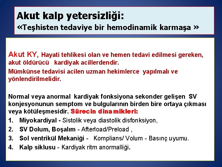Akut kalp yetersizliği: «Teşhisten tedaviye bir hemodinamik karmaşa » Akut KY, Hayati tehlikesi olan
