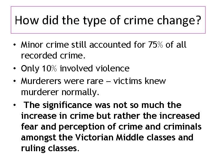 How did the type of crime change? • Minor crime still accounted for 75%