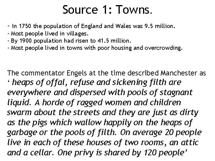 Source 1: Towns. - In 1750 the population of England Wales was 9. 5