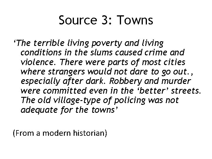 Source 3: Towns ‘The terrible living poverty and living conditions in the slums caused