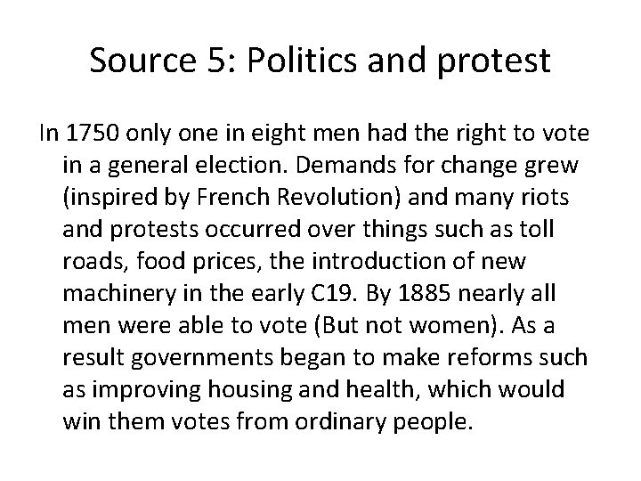 Source 5: Politics and protest In 1750 only one in eight men had the