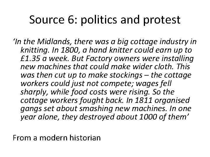 Source 6: politics and protest ‘In the Midlands, there was a big cottage industry