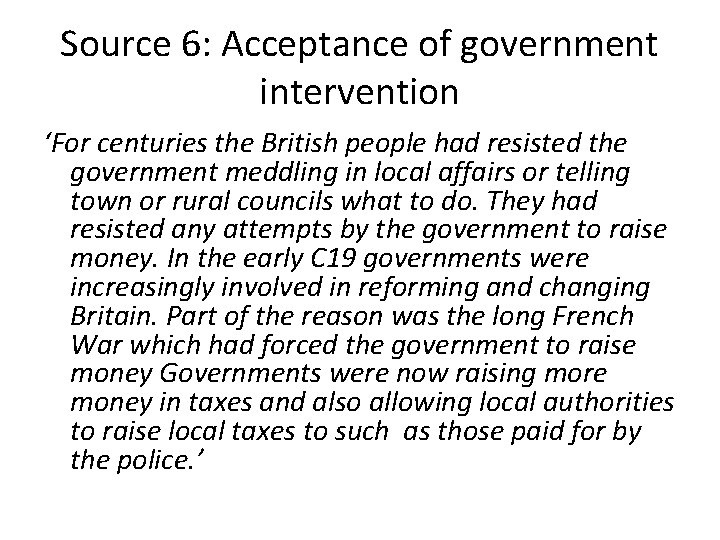 Source 6: Acceptance of government intervention ‘For centuries the British people had resisted the