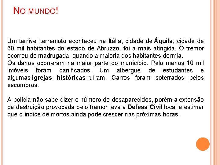 NO MUNDO! Um terrível terremoto aconteceu na Itália, cidade de Áquila, cidade de 60