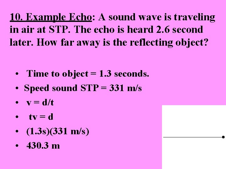 10. Example Echo: A sound wave is traveling in air at STP. The echo