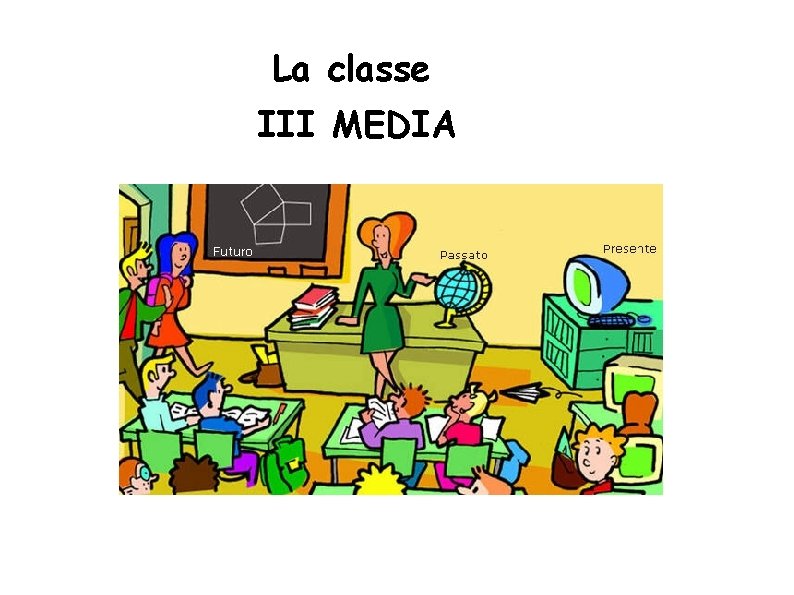 La classe III MEDIA 