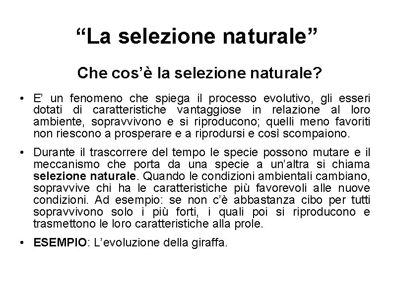 “La selezione naturale” Che cos’è la selezione naturale? • E’ un fenomeno che spiega