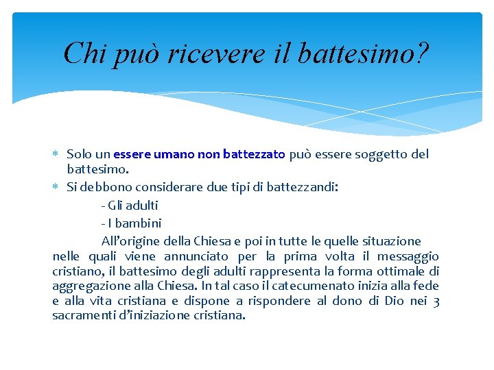 Chi può ricevere il battesimo? Solo un essere umano non battezzato può essere soggetto