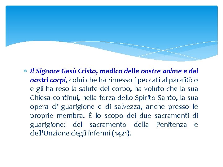  Il Signore Gesù Cristo, medico delle nostre anime e dei nostri corpi, colui