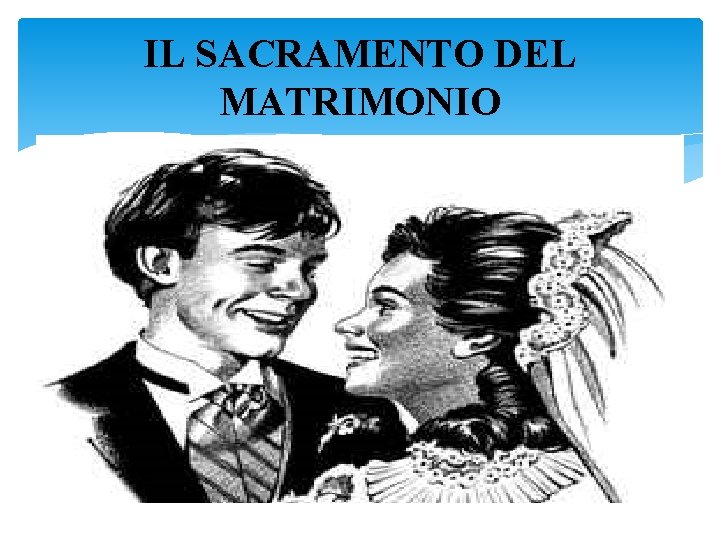 IL SACRAMENTO DEL MATRIMONIO 