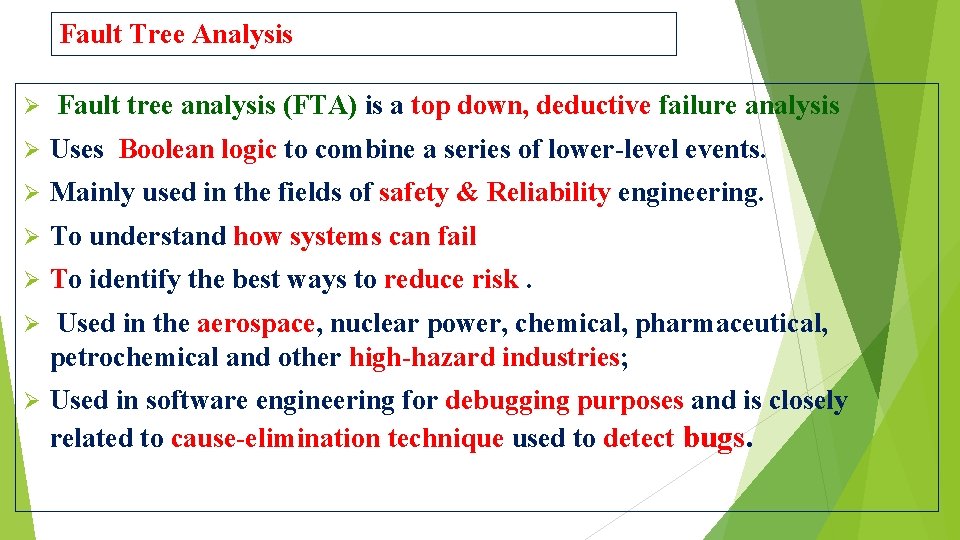 Fault Tree Analysis Ø Fault tree analysis (FTA) is a top down, deductive failure