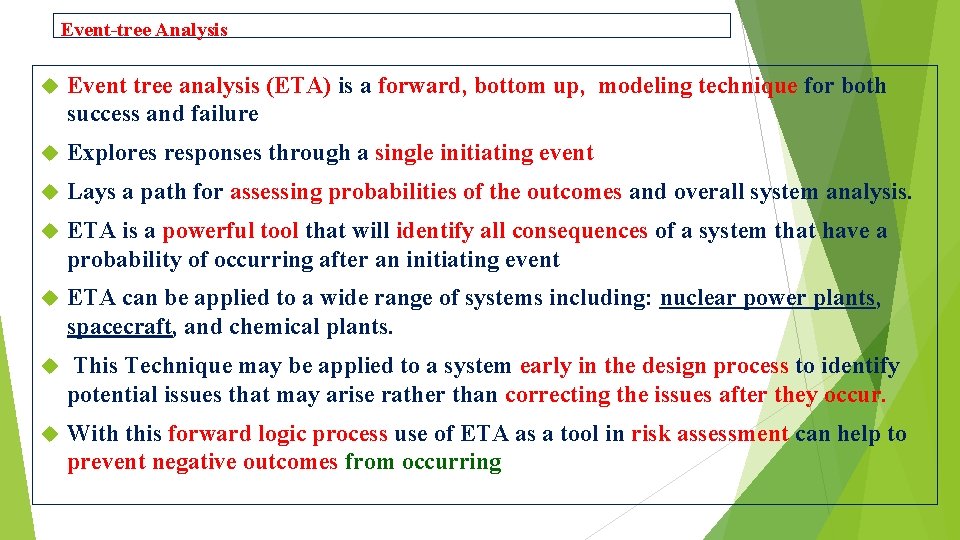 Event-tree Analysis Event tree analysis (ETA) is a forward, bottom up, modeling technique for