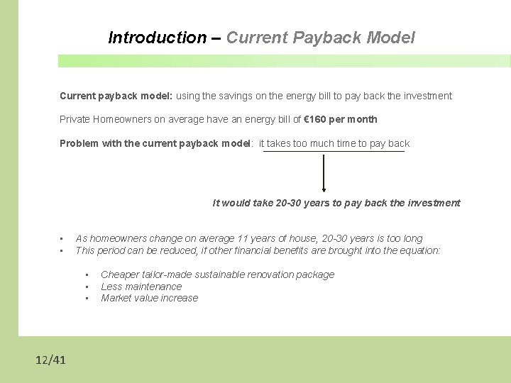 Introduction – Current Payback Model Current payback model: using the savings on the energy