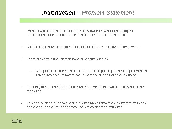 Introduction – Problem Statement • Problem with the post-war >1979 privately owned row houses: