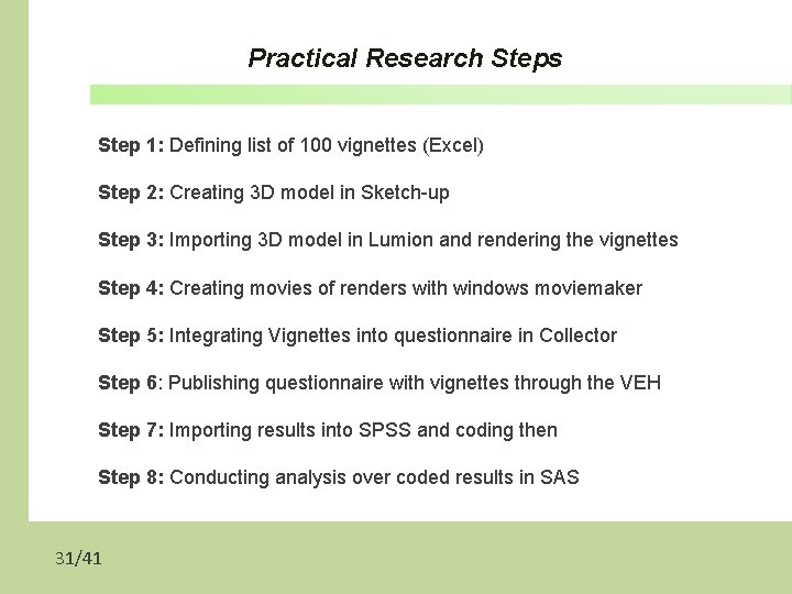 Practical Research Steps Step 1: Defining list of 100 vignettes (Excel) Step 2: Creating