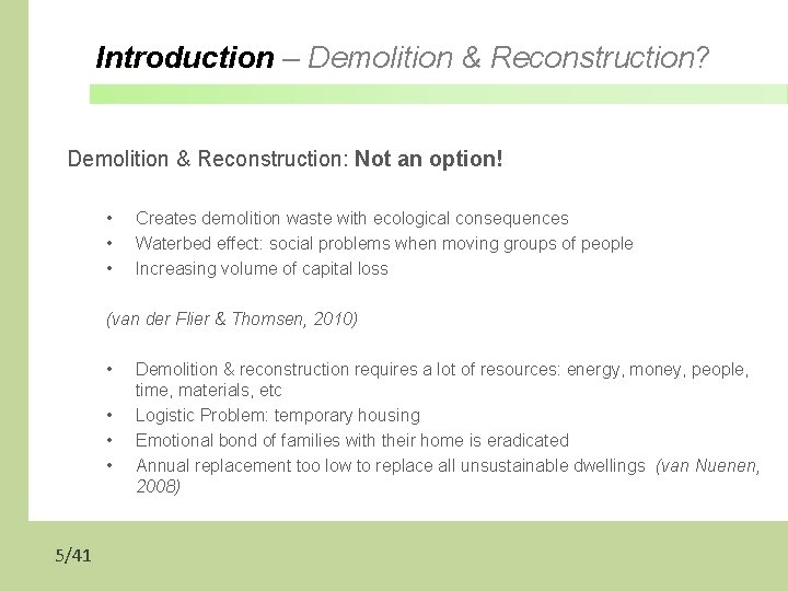 Introduction – Demolition & Reconstruction? Demolition & Reconstruction: Not an option! • • •