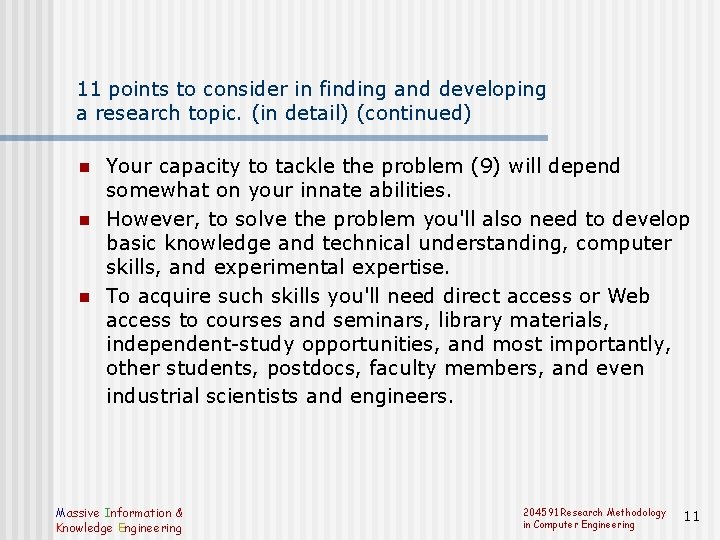 11 points to consider in finding and developing a research topic. (in detail) (continued)