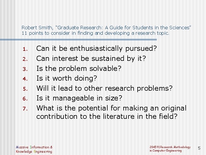 Robert Smith, “Graduate Research: A Guide for Students in the Sciences” 11 points to