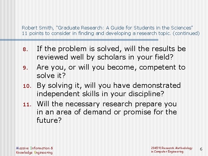 Robert Smith, “Graduate Research: A Guide for Students in the Sciences” 11 points to