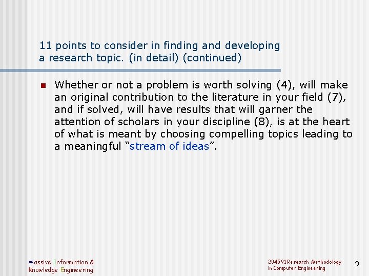 11 points to consider in finding and developing a research topic. (in detail) (continued)