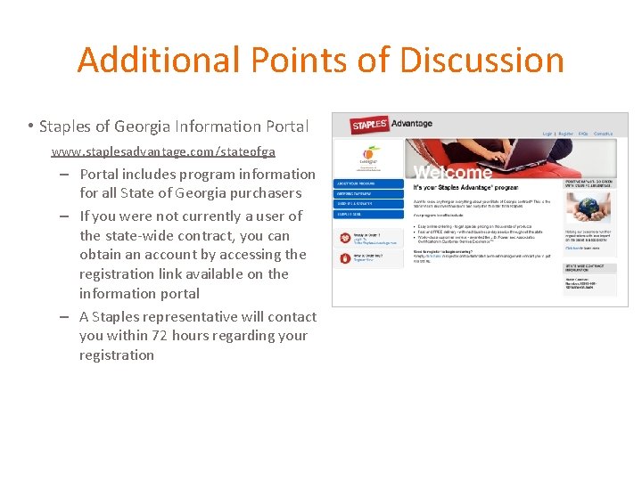 Additional Points of Discussion • Staples of Georgia Information Portal www. staplesadvantage. com/stateofga –