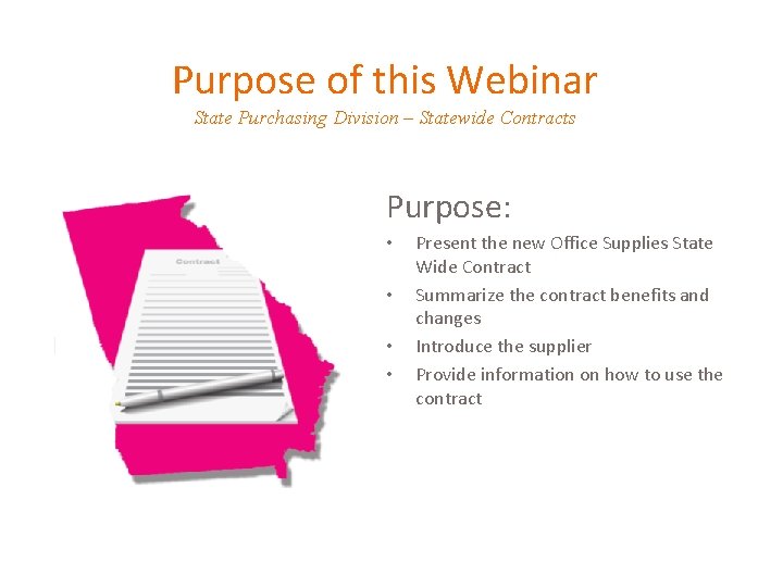 Purpose of this Webinar State Purchasing Division – Statewide Contracts Purpose: • • Present