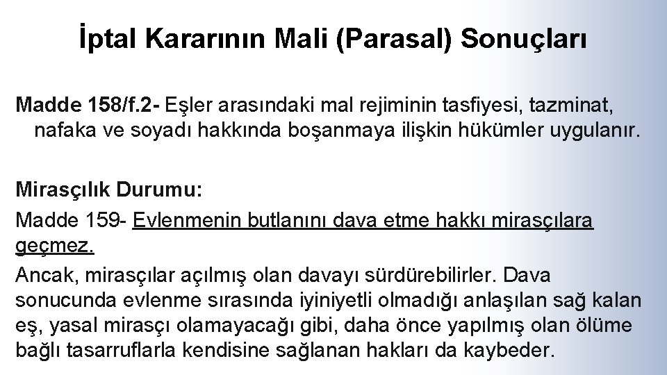 İptal Kararının Mali (Parasal) Sonuçları Madde 158/f. 2 - Eşler arasındaki mal rejiminin tasfiyesi,