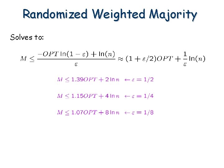 Randomized Weighted Majority Solves to: 