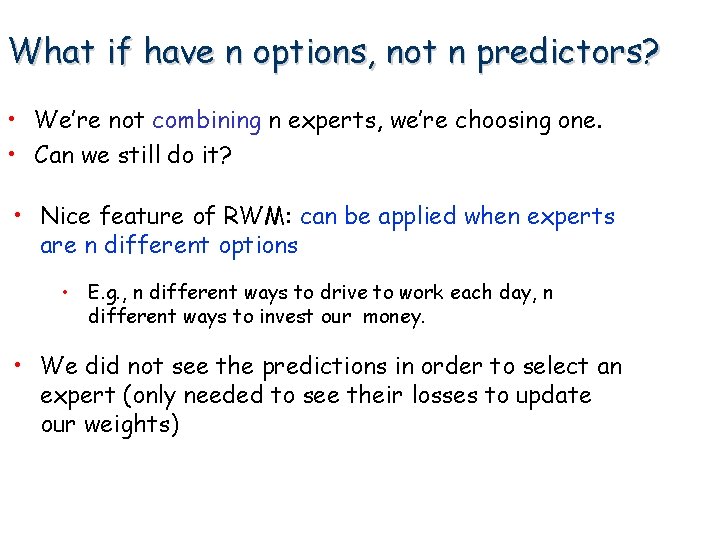 What if have n options, not n predictors? • We’re not combining n experts,