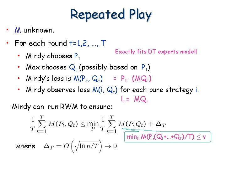 Repeated Play • M unknown. • For each round t=1, 2, …, T •