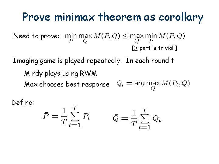 Prove minimax theorem as corollary Need to prove: [¸ part is trivial ] Imaging