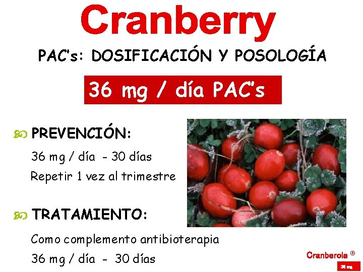 PAC’s: DOSIFICACIÓN Y POSOLOGÍA 36 mg / día PAC’s PREVENCIÓN: 36 mg / día