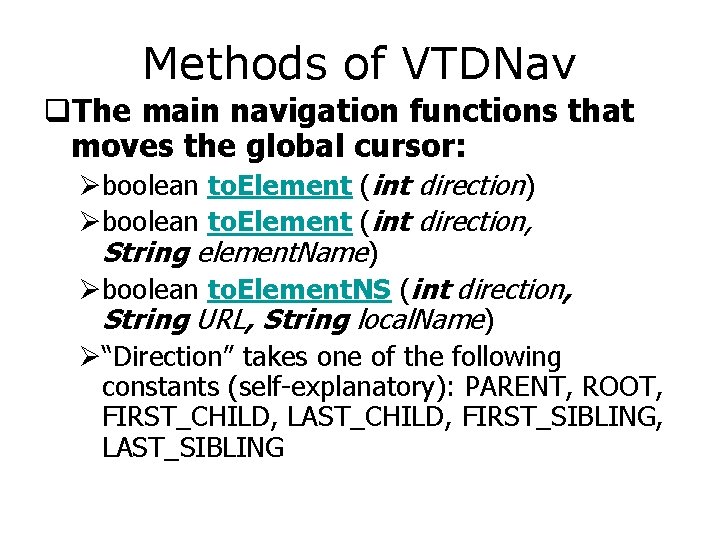 Methods of VTDNav q. The main navigation functions that moves the global cursor: Øboolean