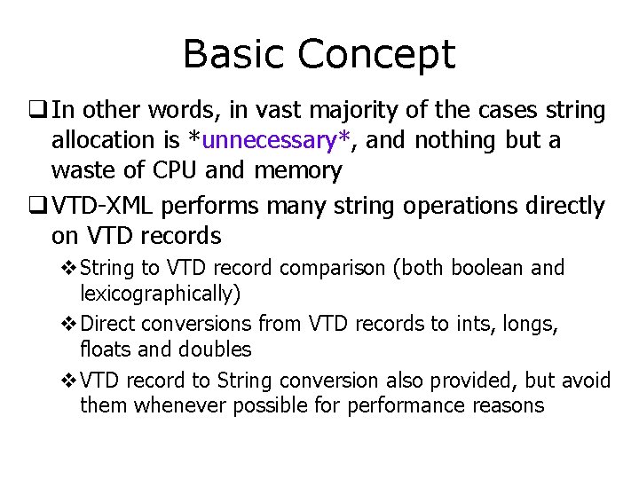 Basic Concept q In other words, in vast majority of the cases string allocation