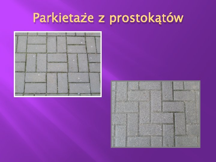 Parkietaże z prostokątów Parkietaże z prostokątów