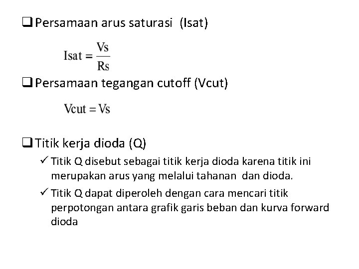 q Persamaan arus saturasi (Isat) q Persamaan tegangan cutoff (Vcut) q Titik kerja dioda