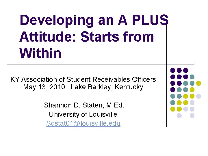 Developing an A PLUS Attitude: Starts from Within KY Association of Student Receivables Officers