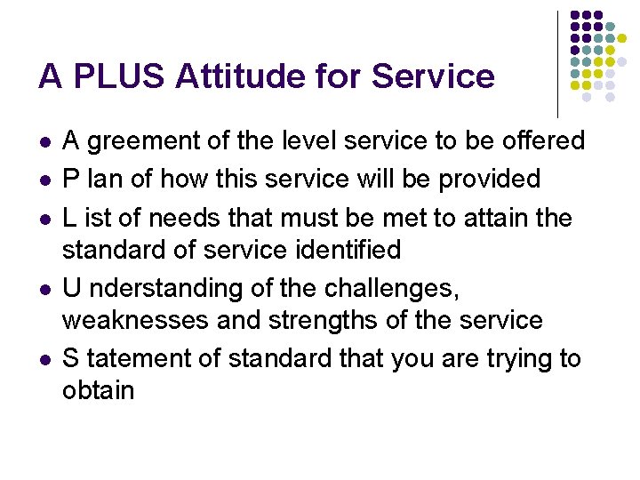 A PLUS Attitude for Service l l l A greement of the level service