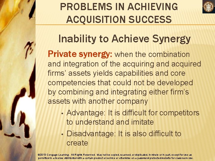 PROBLEMS IN ACHIEVING ACQUISITION SUCCESS Inability to Achieve Synergy Private synergy: when the combination