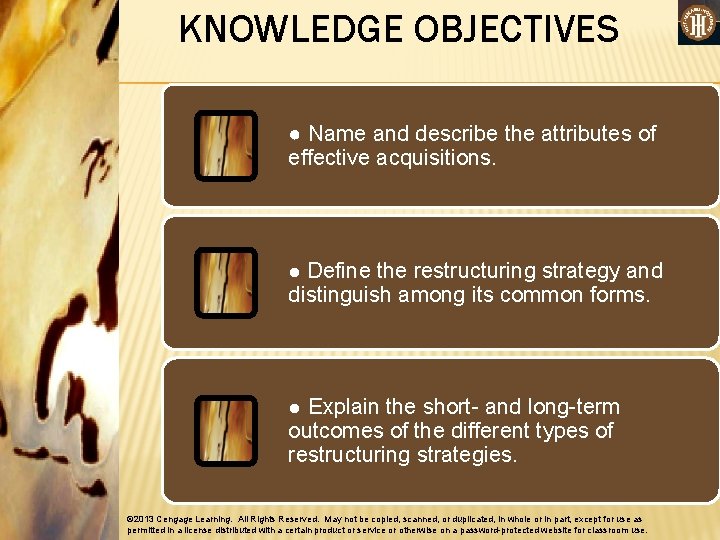 KNOWLEDGE OBJECTIVES ● Name and describe the attributes of effective acquisitions. ● Define the