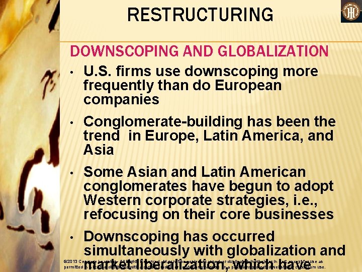 RESTRUCTURING DOWNSCOPING AND GLOBALIZATION • U. S. firms use downscoping more frequently than do