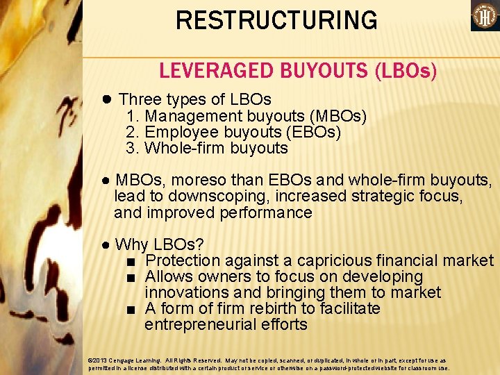 RESTRUCTURING LEVERAGED BUYOUTS (LBOs) ● Three types of LBOs 1. Management buyouts (MBOs) 2.