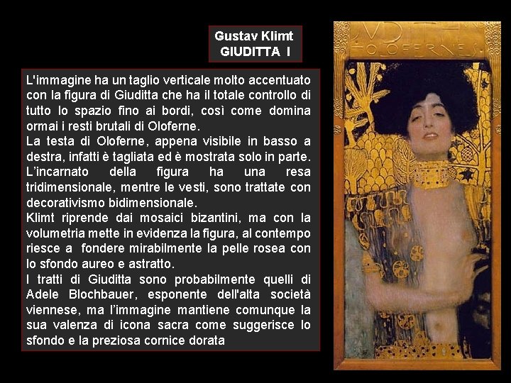 Gustav Klimt GIUDITTA I L'immagine ha un taglio verticale molto accentuato con la figura